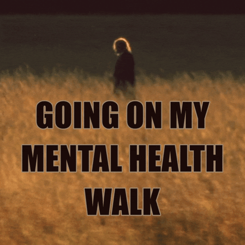 a picture of a woman in a field with the words going on my mental health walk