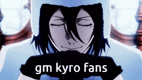 gm kyro fans is written on a picture of a person with their eyes closed