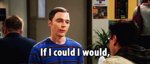 If I Could I Would But I Cant Would Shant GIF - If I Could I Would But I Cant Would Shant Sheldon Cooper GIFs