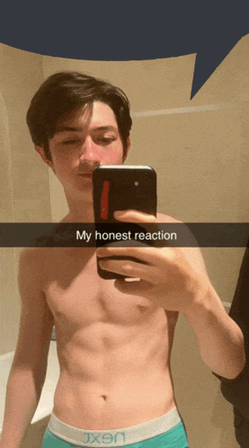 a shirtless man taking a selfie with a speech bubble saying my honest reaction