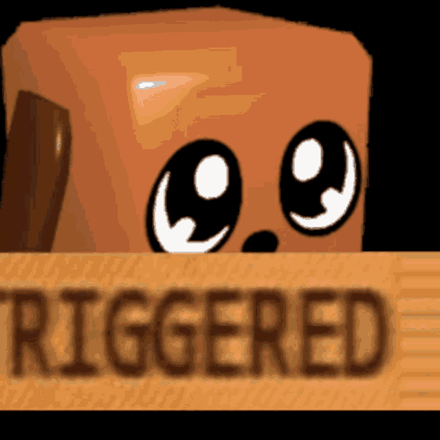 a wooden sign with a cartoon face and the word triggered