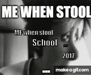 a black and white photo of a person with the words me when stool school 2017
