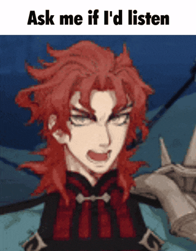 a cartoon of a man with red hair and the words ask me if i 'd listen