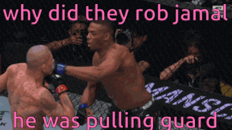 two men are fighting in a cage and the caption says " why did they rob jamai he was pulling guard "