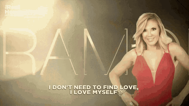 a woman in a red dress says " i don 't need to find love , i love myself "