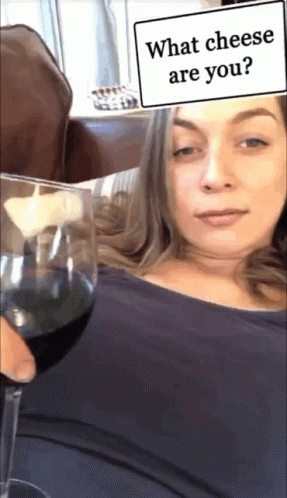 Wine What Cheese Are You GIF - Wine What Cheese Are You Right In The Face GIFs