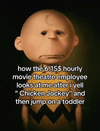 a picture of charlie brown with the caption how the 6.15 dollars hourly movie theatre employee looks at me after i yell