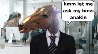 a man with a horse head and a speech bubble saying " hmm let me ask my boss anakin "