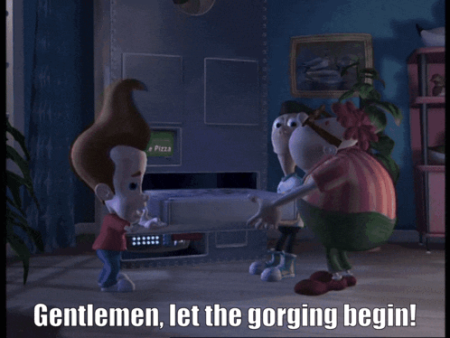 gentlemen let the gorging begin written on a cartoon scene