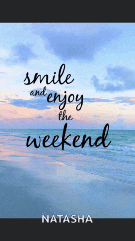 a poster that says smile and enjoy the weekend with a beach in the background