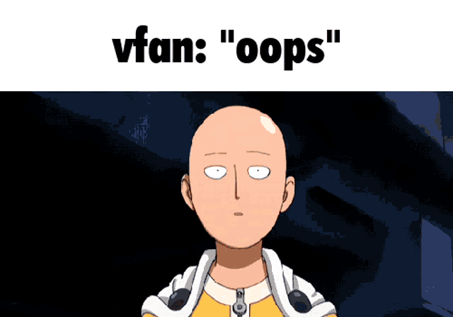 a picture of a bald man with the words " vfan oops " below him