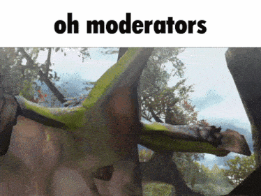 a picture of a dinosaur with the words oh moderators on the bottom