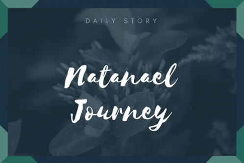 Journey Natanael My Journey GIF - Journey Natanael My Journey Daily Today GIFs