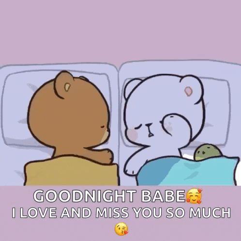 a couple of teddy bears laying in bed with the words goodnight babe i love and miss you so much on the bottom