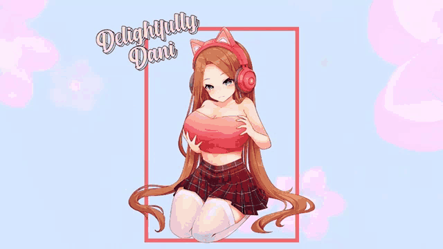delightfully dani is the name of the anime girl shown