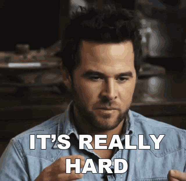 Its Really Hard Not Easy GIF