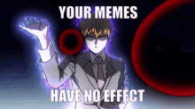 Your Memes Have No Effect GIF - Your Memes Have No Effect GIFs