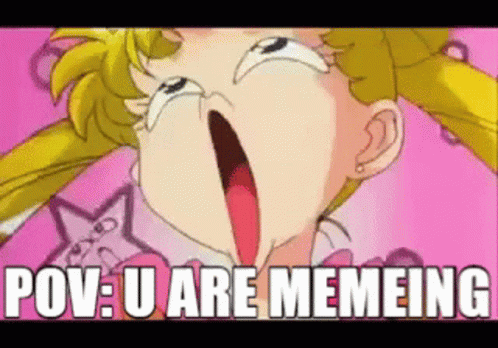 U Are Memeing Memeing GIF - U Are Memeing Memeing Pov Memeing GIFs