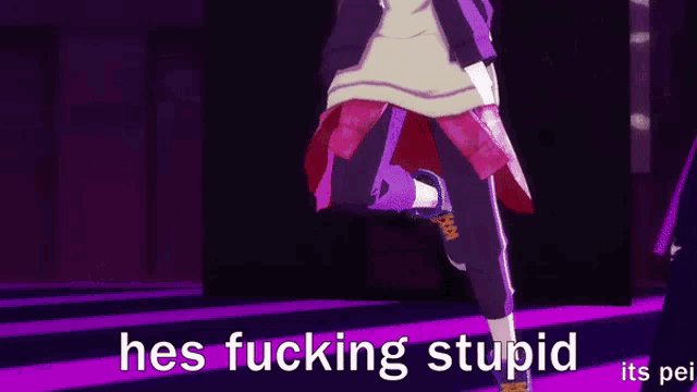 a cartoon character says he 's fucking stupid in a purple background