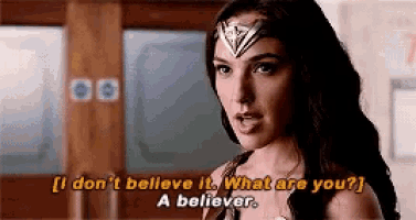 a woman in a wonder woman costume says i don 't believe it what are you a believer .