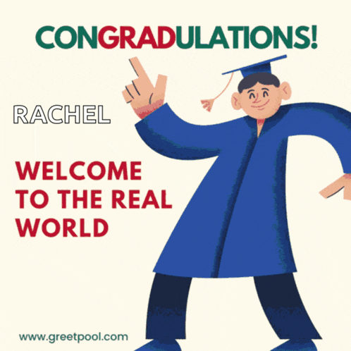 congratulations rachel welcome to the real world with a picture of a man in a graduation cap and gown
