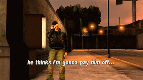 Gtagif Gta One Liners GIF - Gtagif Gta One Liners He Thinks Im Gonna Pay Him Off GIFs