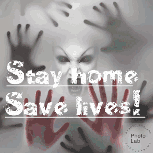 a poster that says " stay home save lives " with a scary face
