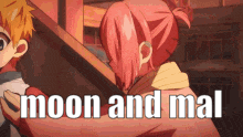 a couple of anime characters standing next to each other with the words moon and mal written on the bottom of the image .