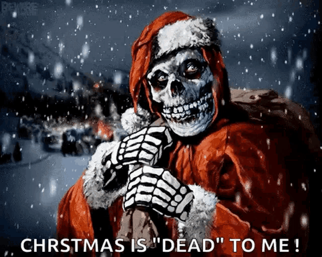 a picture of a skeleton dressed as santa claus with the words " christmas is dead to me "