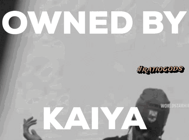 a black and white photo with the words owned by kaiya on it