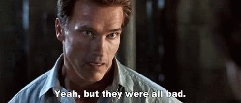 They Were All Bad Arnold GIF - They Were All Bad Arnold Arnold Schwarzenegger GIFs
