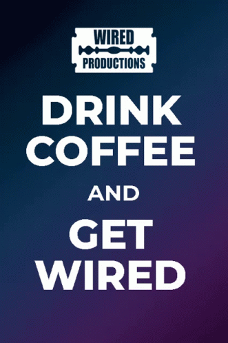 Wired Coffee GIF - Wired Coffee Wired Coffee GIFs
