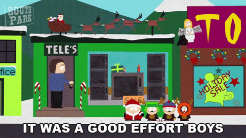 It Was A Good Effort South Park GIF - It Was A Good Effort South Park A Very Crappy Christmas GIFs