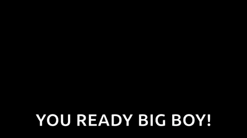 a scary face is glowing in the dark with the words `` you ready big boy ! ''