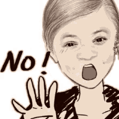 a black and white drawing of a woman holding her hand up and saying no !