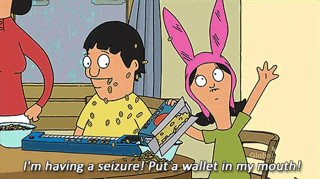 bob 's burgers says i 'm having a seizure put a wallet in my mouth in a cartoon