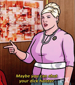 Archer Pam Poovey GIF - Archer Pam Poovey Maybe You Can Shut Your Dick Holster GIFs