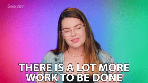 There Is A Lot More Work To Be Done More Labor GIF - There Is A Lot More Work To Be Done More Work More Labor GIFs
