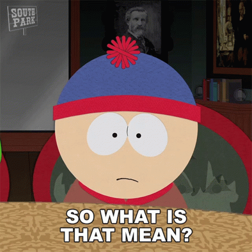 So What Is That Mean Stan Marsh GIF - So What Is That Mean Stan Marsh South Park GIFs