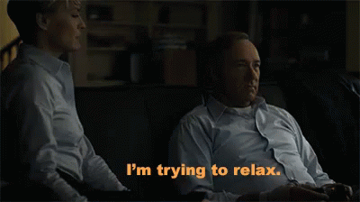 Relax GIF - Frank Underwood House Of Cards Relax GIFs
