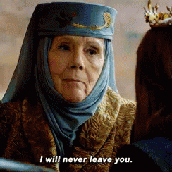 I Will Never Leave You. GIF - Game Of Thrones Olenna Tyrell Never Leave GIFs