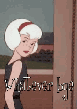 a cartoon girl is standing in front of a door with the words whatever bye written on it .