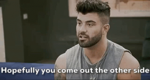 Hopefully You Come Out The Other Side Rogan O Conner GIF - Hopefully You Come Out The Other Side Rogan O Conner The Challenge GIFs