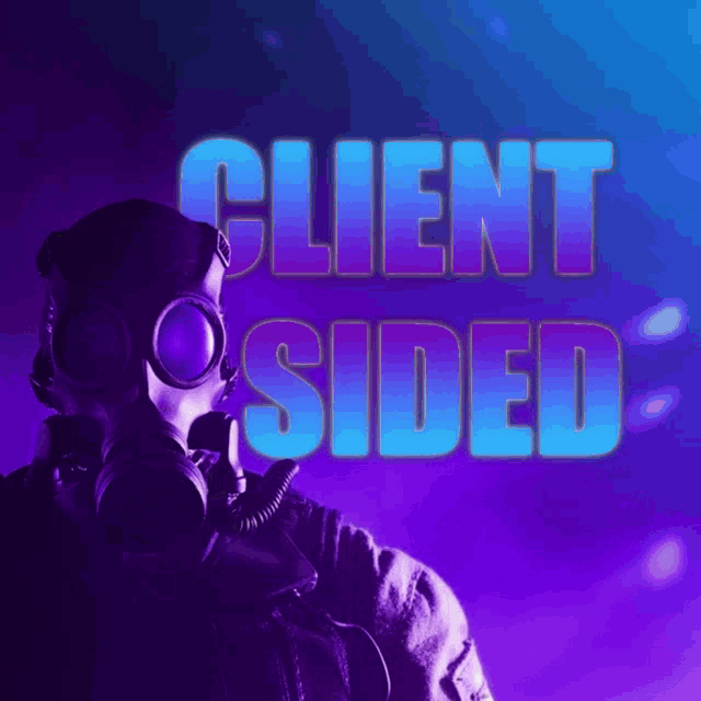 a man wearing a gas mask stands in front of a purple background that says client sided
