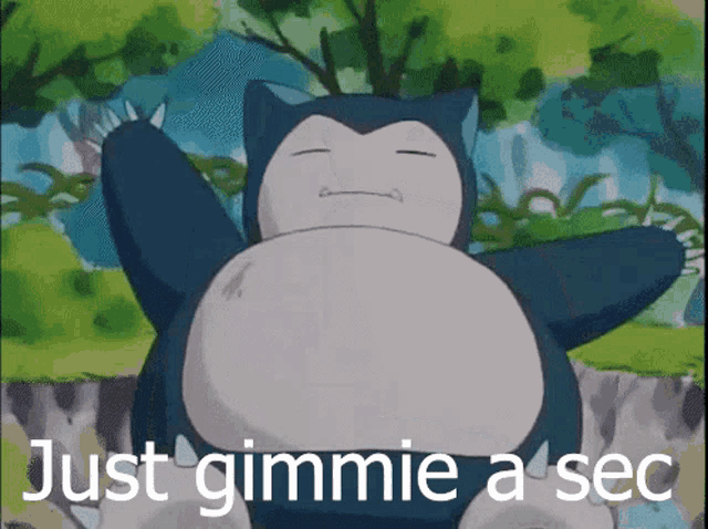 Snorlax Just Give Me A Sec GIF - Snorlax Just Give Me A Sec Give Me A Sec GIFs