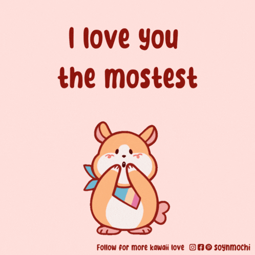 a poster that says i love you the mostest with a hamster