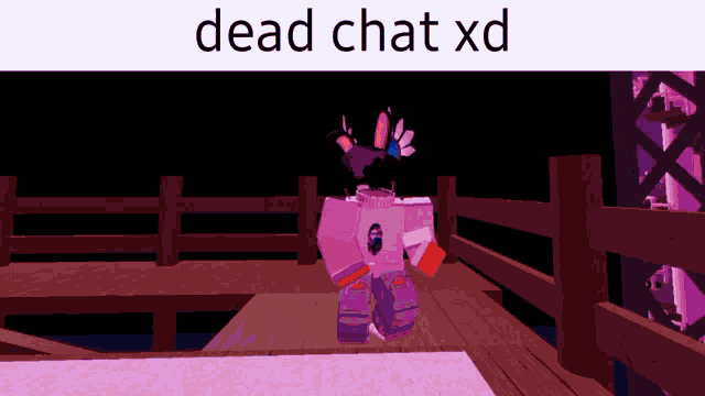 a picture of a person in a video game with the words dead chat xd