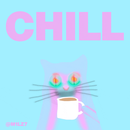 a poster with a cat holding a cup of coffee and the word chill above it