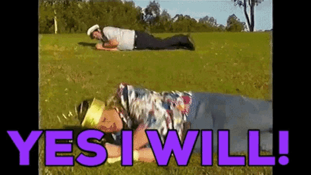 a man is laying in the grass with the words yes i will written above him