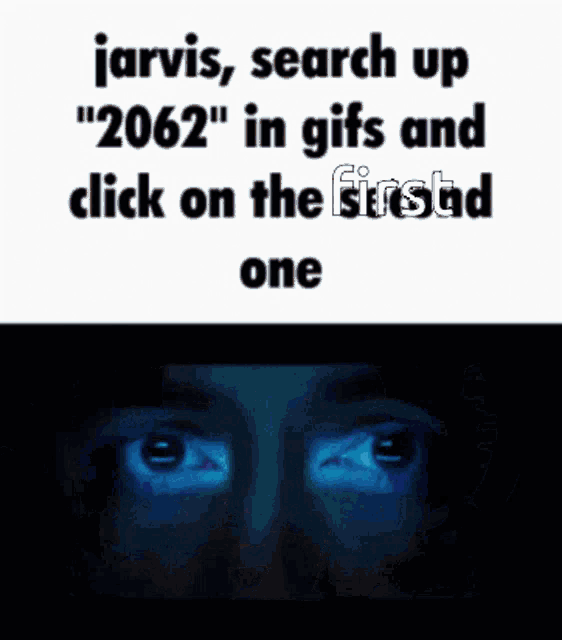 jarvis search up ' 2062 ' in gifs and click on the first one